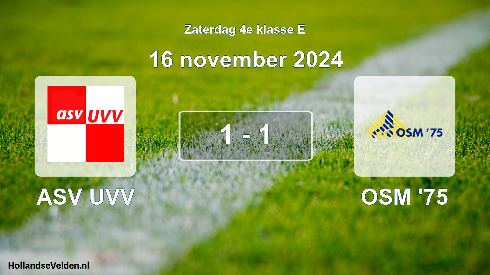 Total number of matches played: ASV UVV - OSM '75 1 - 1 (16 November 2024)