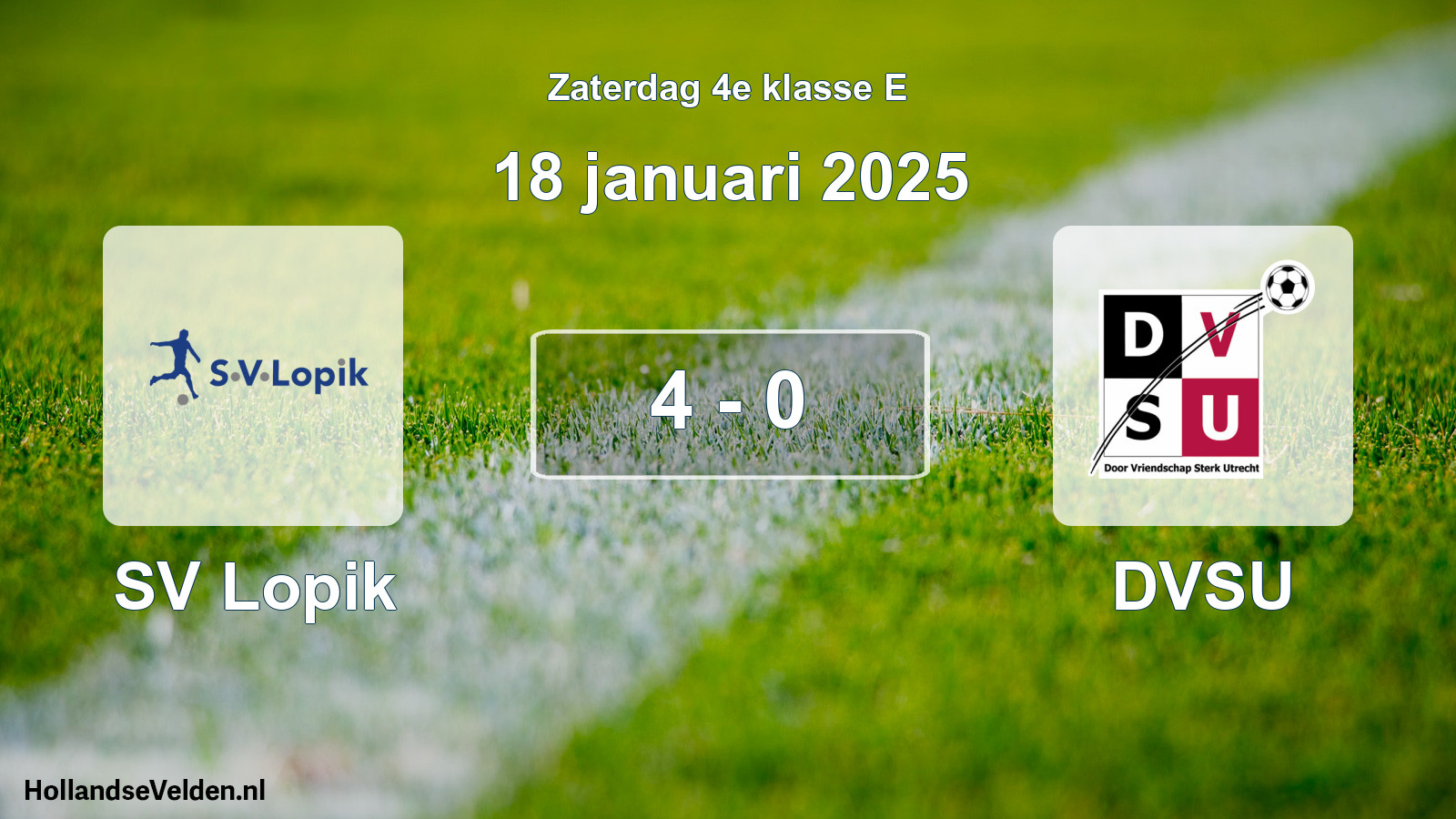 Total number of matches played: SV Lopik - DVSU 4 - 0 (18 January 2025)