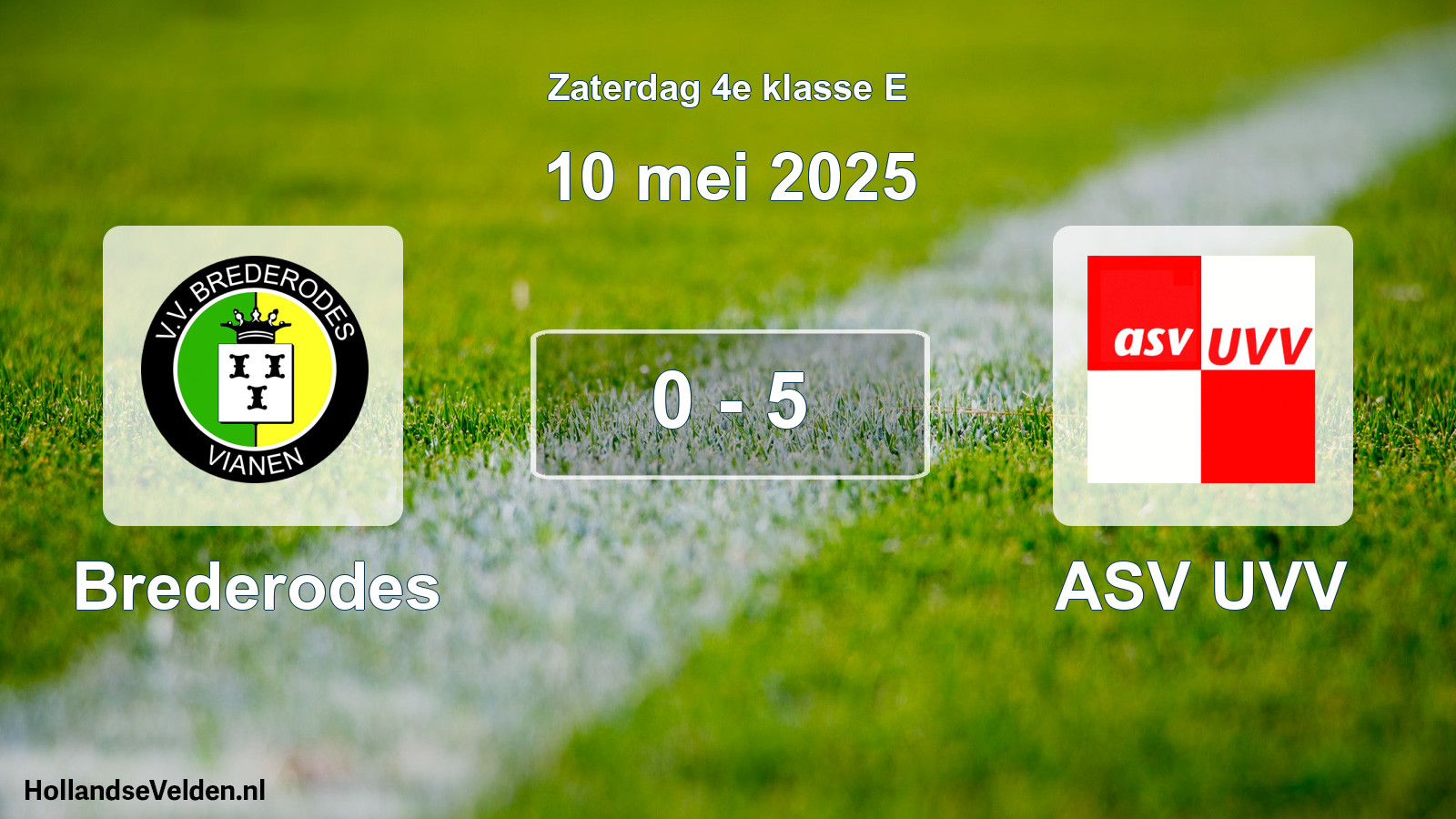 Total number of matches played: Brederodes - ASV UVV 0 - 5 (10 May 2025)