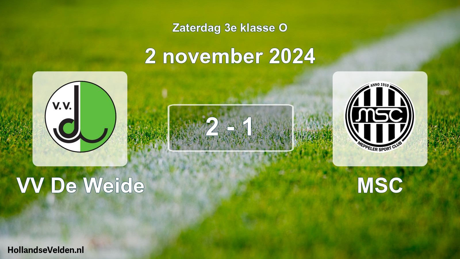 Total number of matches played: VV De Weide - MSC 2 - 1 (2 November 2024)