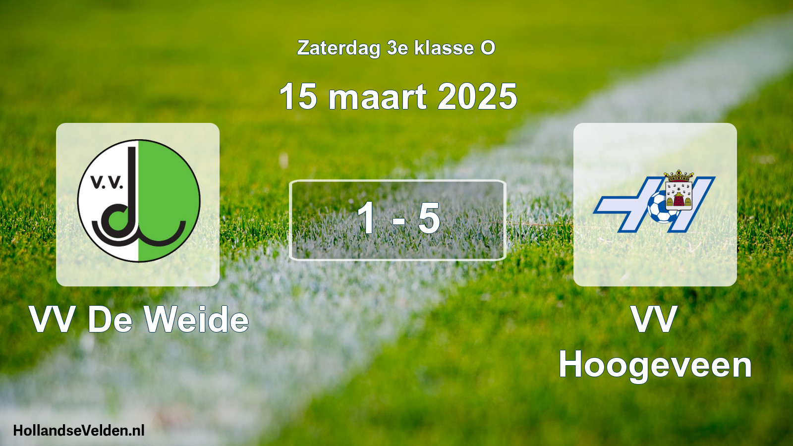 Total number of matches played: VV De Weide - VV Hoogeveen 1 - 5 (15 March 2025)