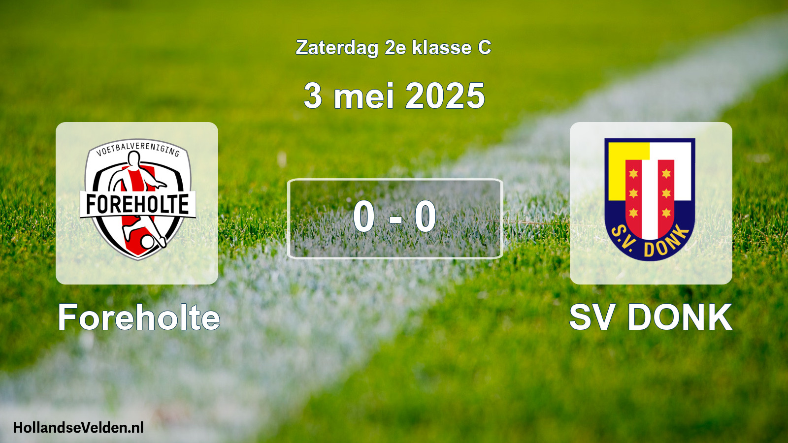 Total number of matches played: Foreholte - SV DONK 0 - 0 (3 May 2025)