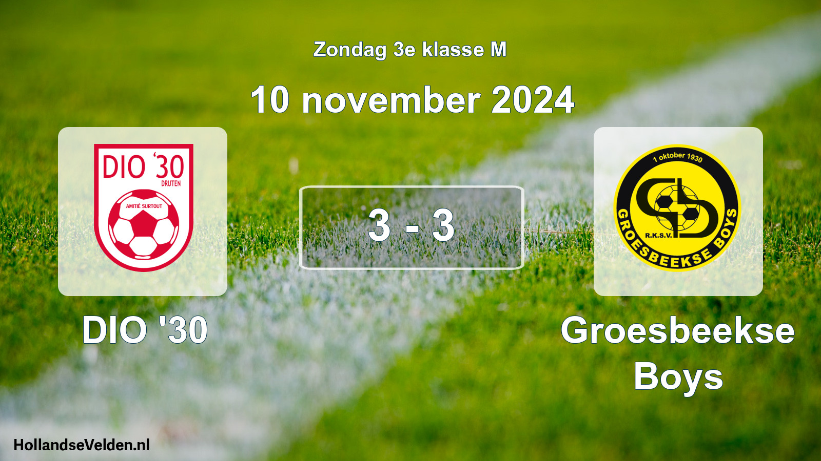 Total number of matches played: DIO '30 - Groesbeekse Boys 3 - 3 (10 November 2024)