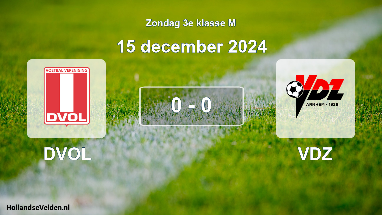 Total number of matches played: DVOL - VDZ 0 - 0 (15 December 2024)