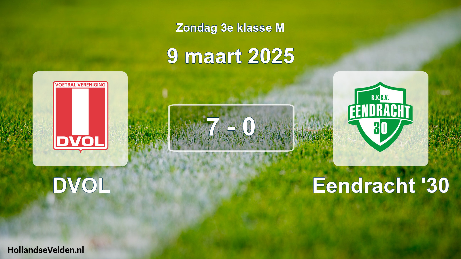 Total number of matches played: DVOL - Eendracht '30 7 - 0 (9 March 2025)
