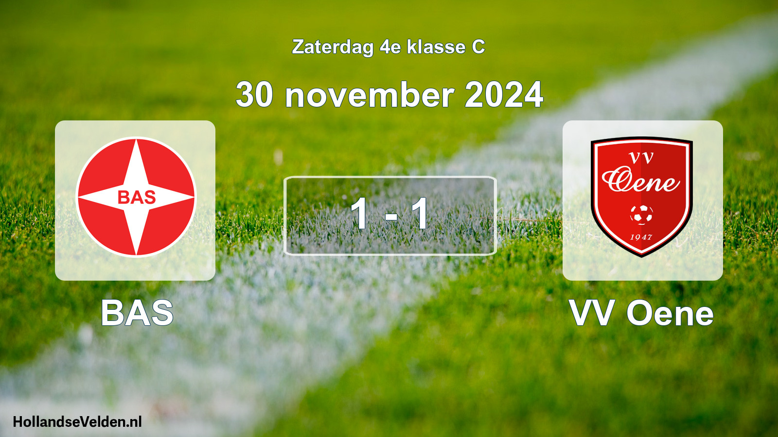 Total number of matches played: BAS - VV Oene 1 - 1 (30 November 2024)