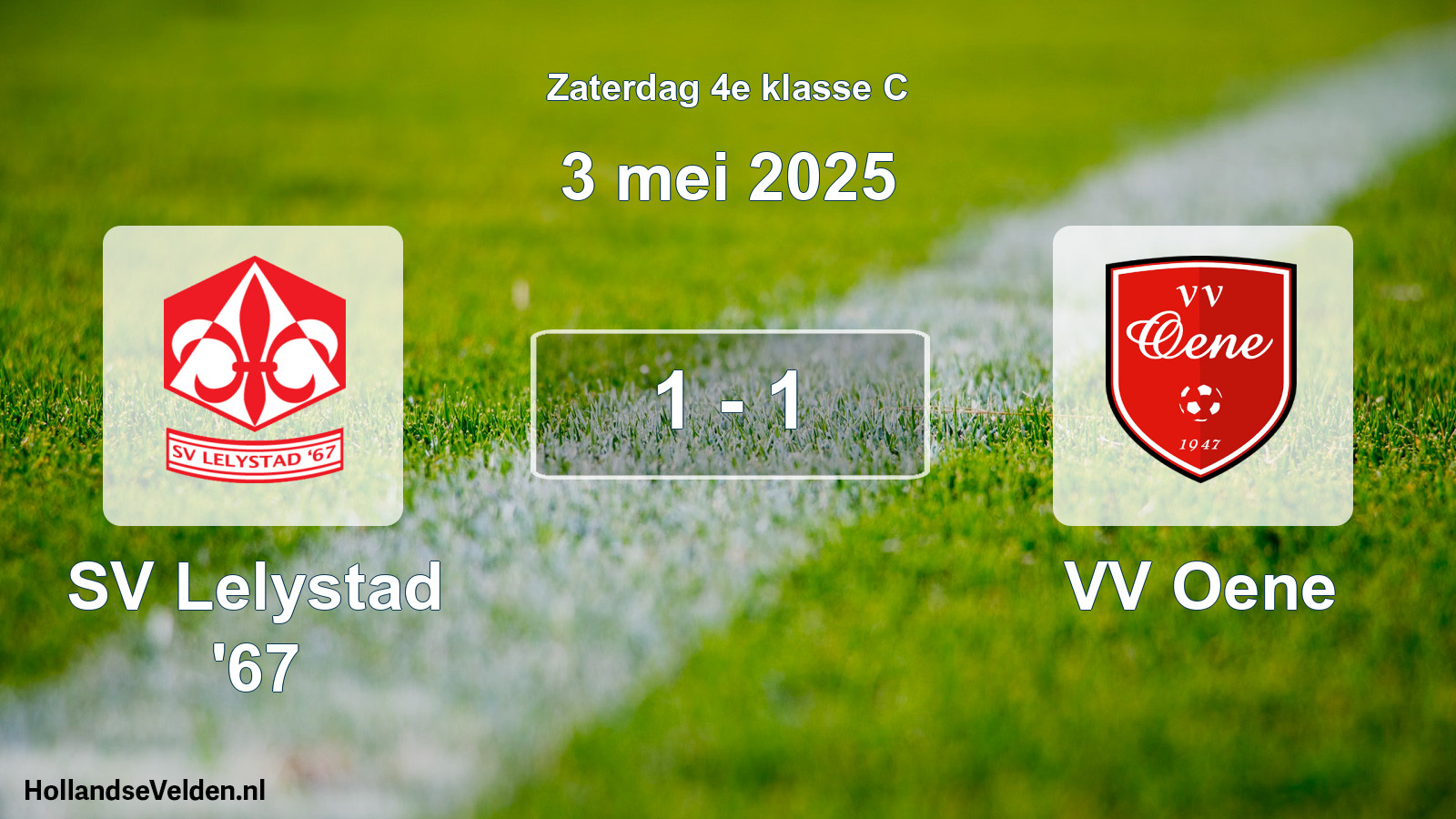 Total number of matches played: SV Lelystad '67 - VV Oene 1 - 1 (3 May 2025)