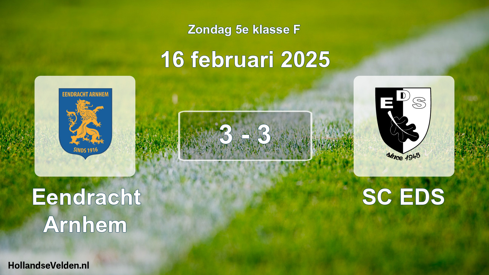 Total number of matches played: Eendracht Arnhem - SC EDS 3 - 3 (16 February 2025)