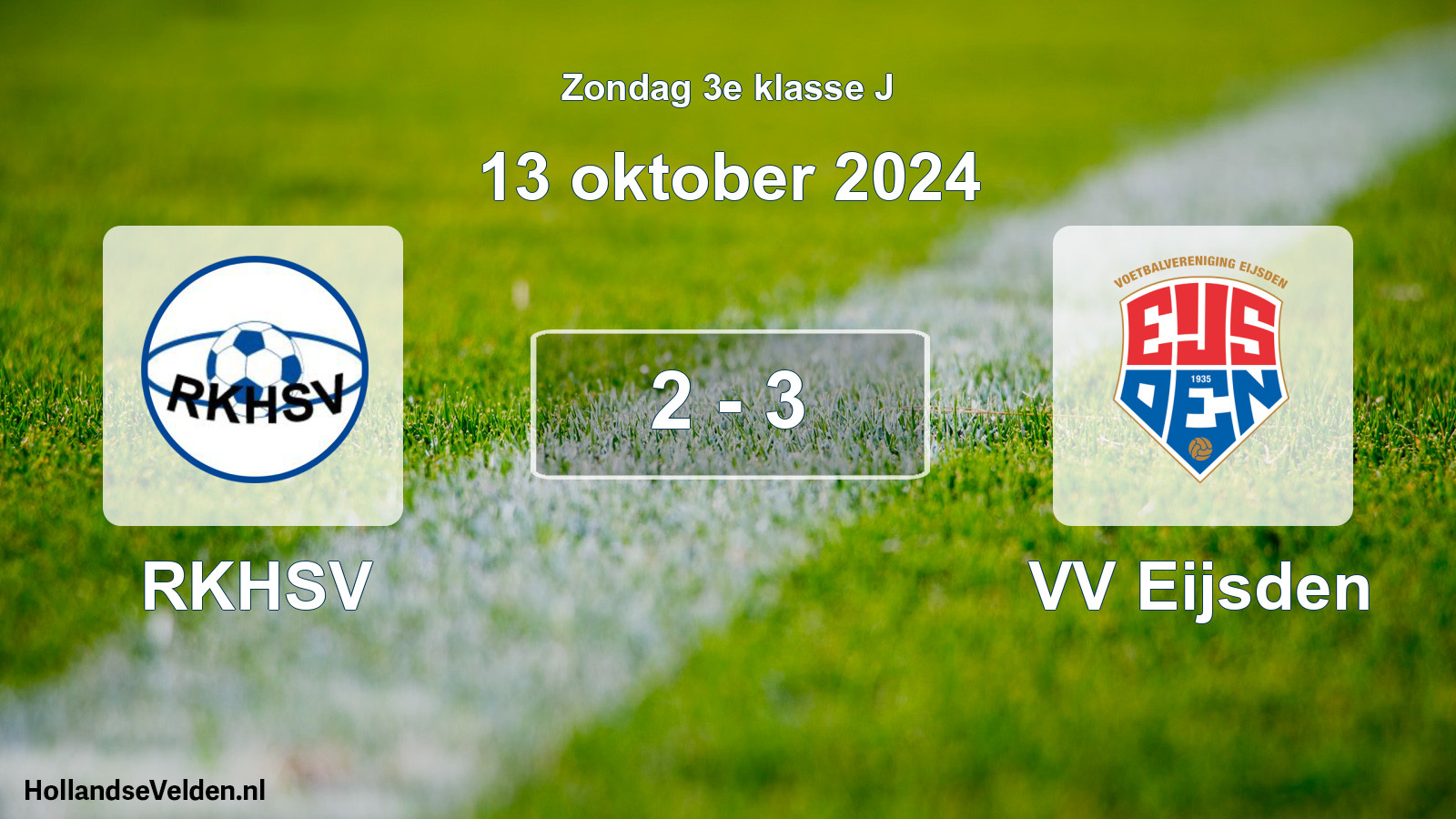 Total number of matches played: RKHSV - VV Eijsden 2 - 3 (13 October 2024)