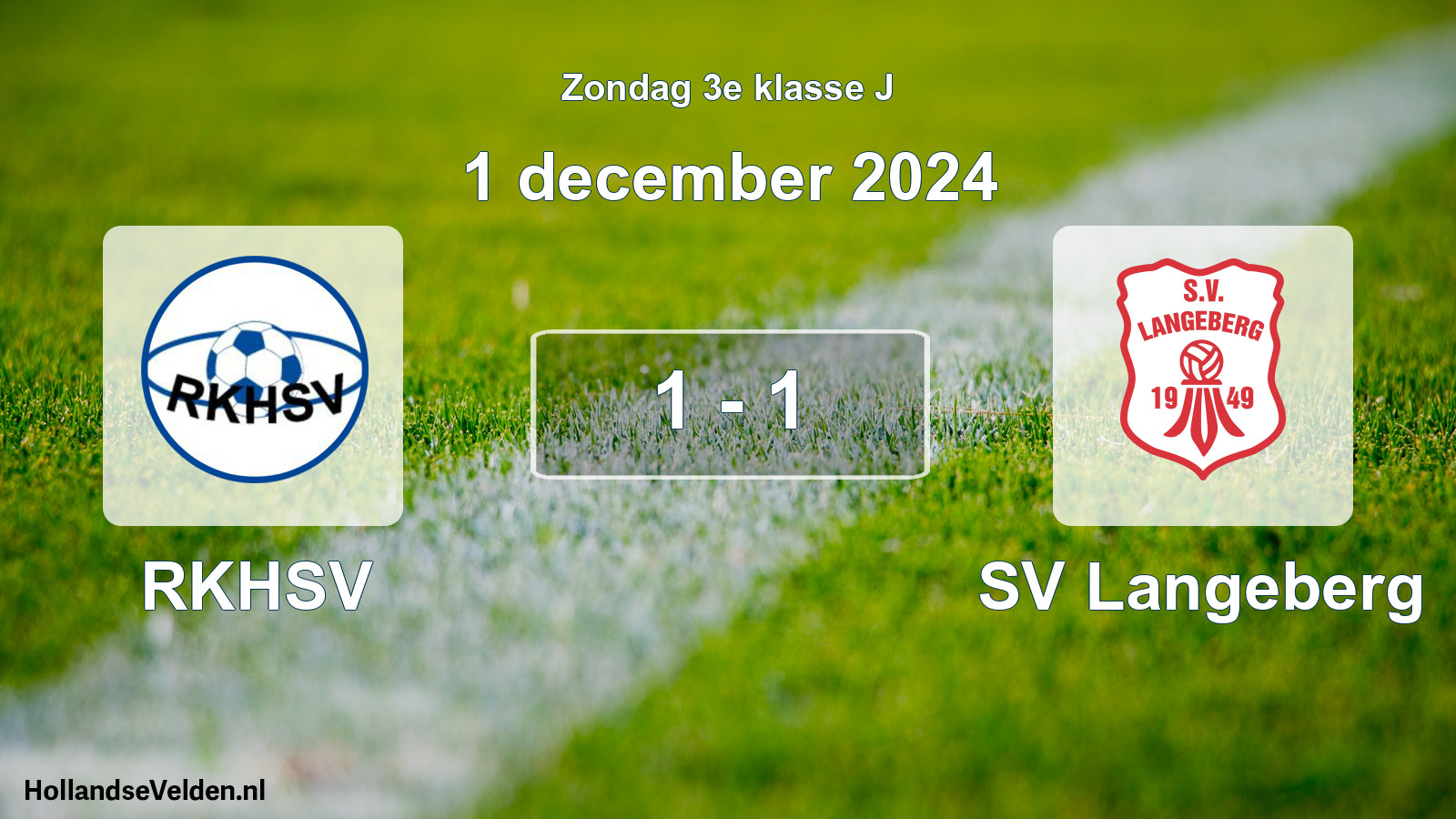 Total number of matches played: RKHSV - SV Langeberg 1 - 1 (1 December 2024)
