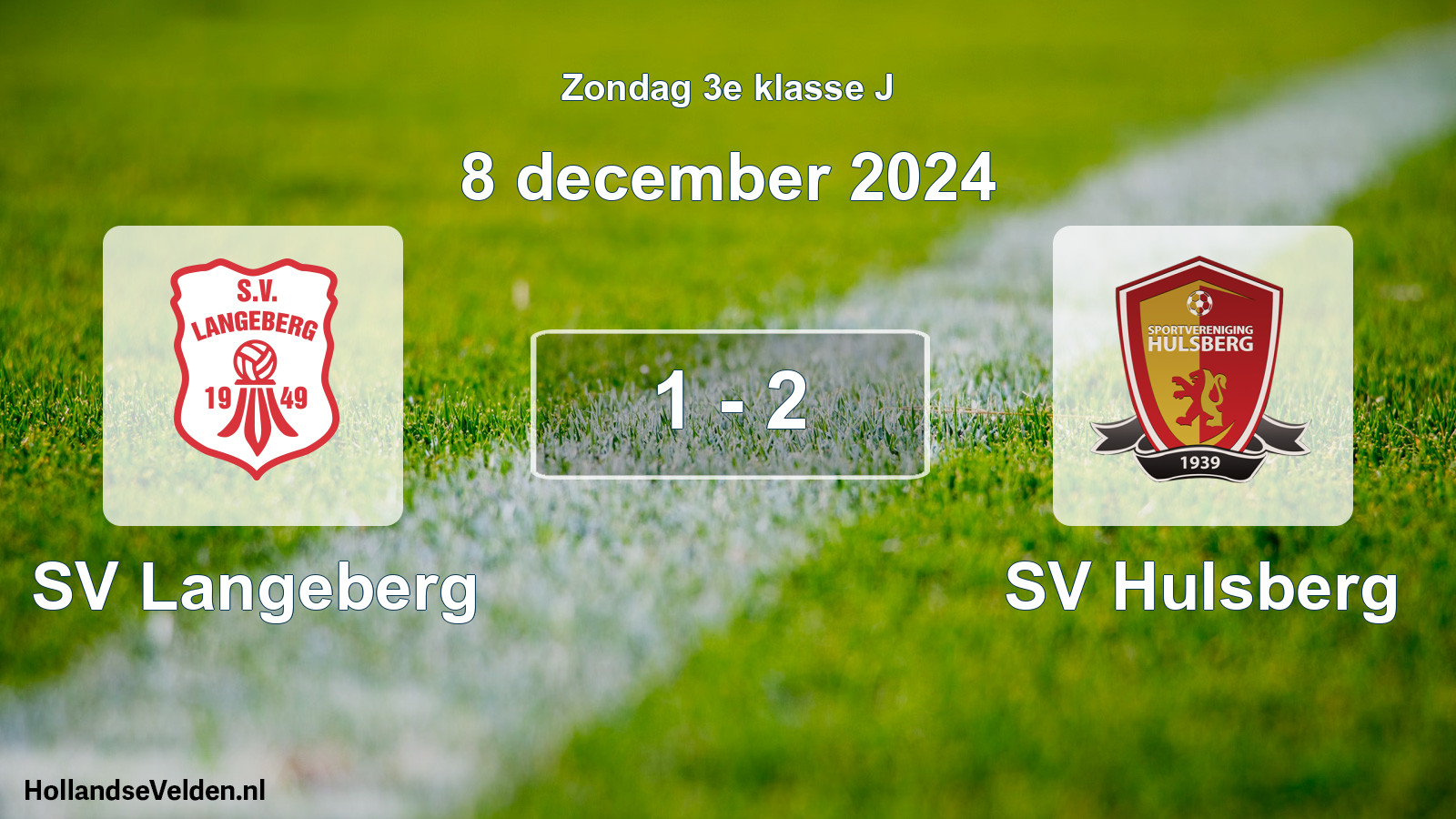 Total number of matches played: SV Langeberg - SV Hulsberg 1 - 2 (8 December 2024)