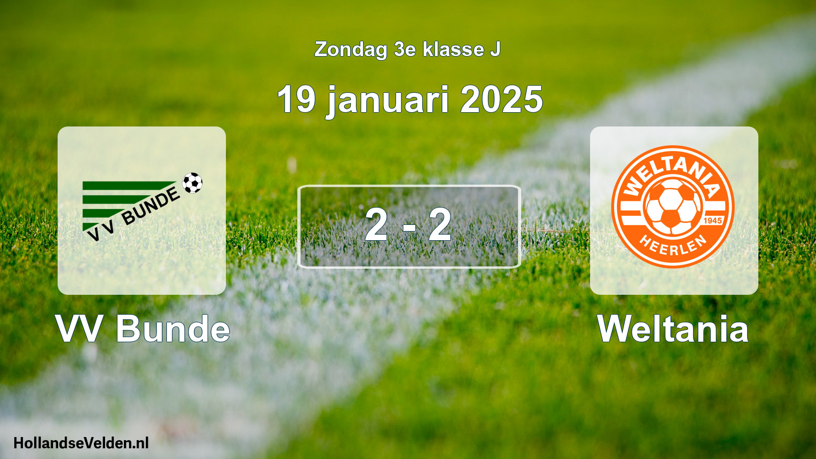 Total number of matches played: VV Bunde - Weltania 2 - 2 (19 January 2025)