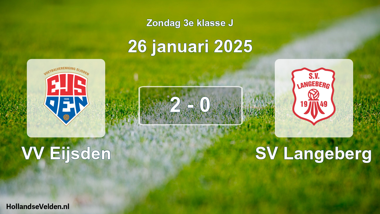 Total number of matches played: VV Eijsden - SV Langeberg 2 - 0 (26 January 2025)