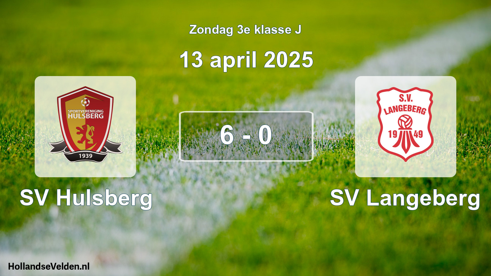 Total number of matches played: SV Hulsberg - SV Langeberg 6 - 0 (13 April 2025)