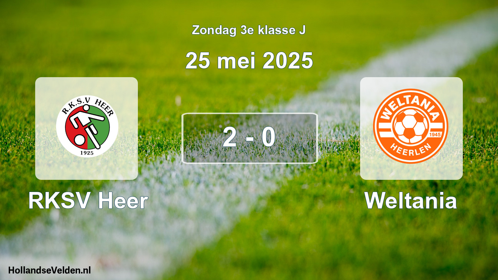 Total number of matches played: RKSV Heer - Weltania 2 - 0 (25 May 2025)