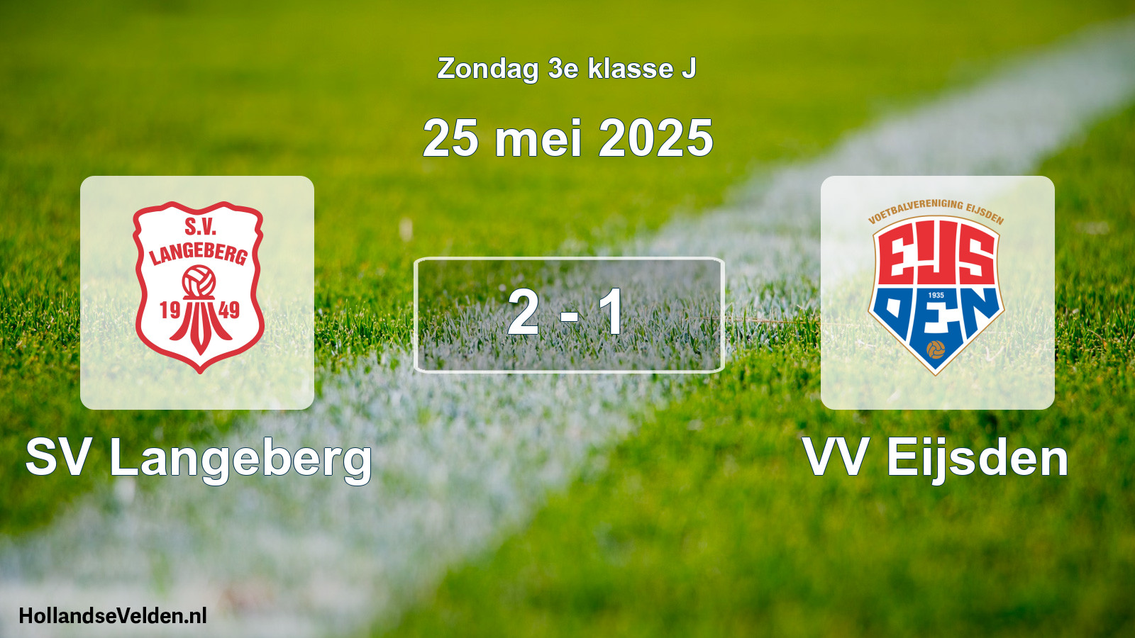 Total number of matches played: SV Langeberg - VV Eijsden 2 - 1 (25 May 2025)