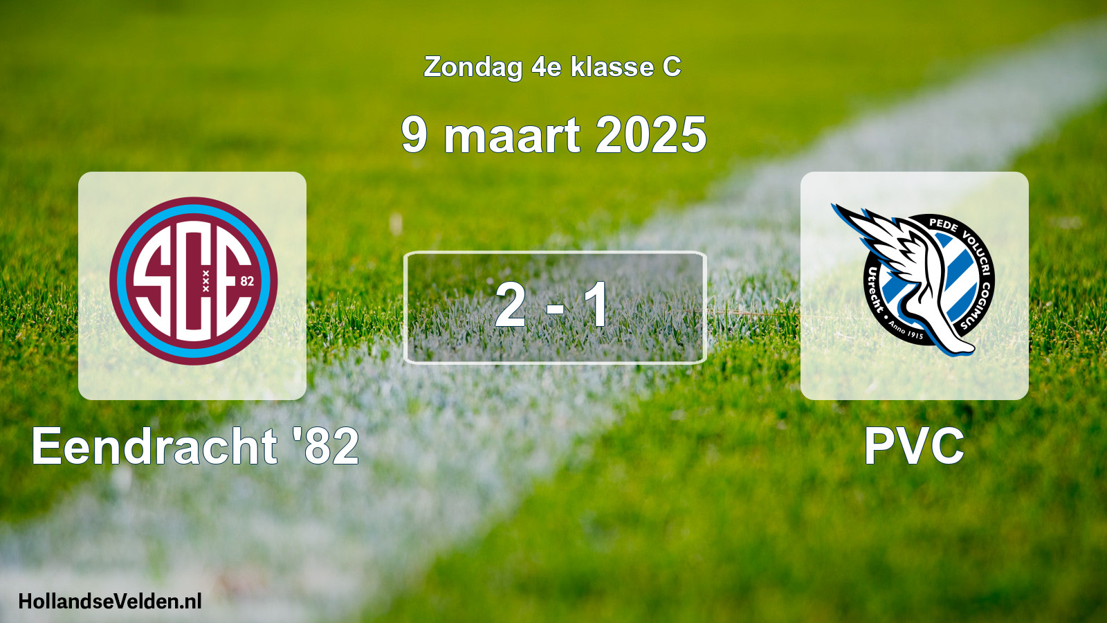 Total number of matches played: Eendracht '82 - PVC 2 - 1 (9 March 2025)