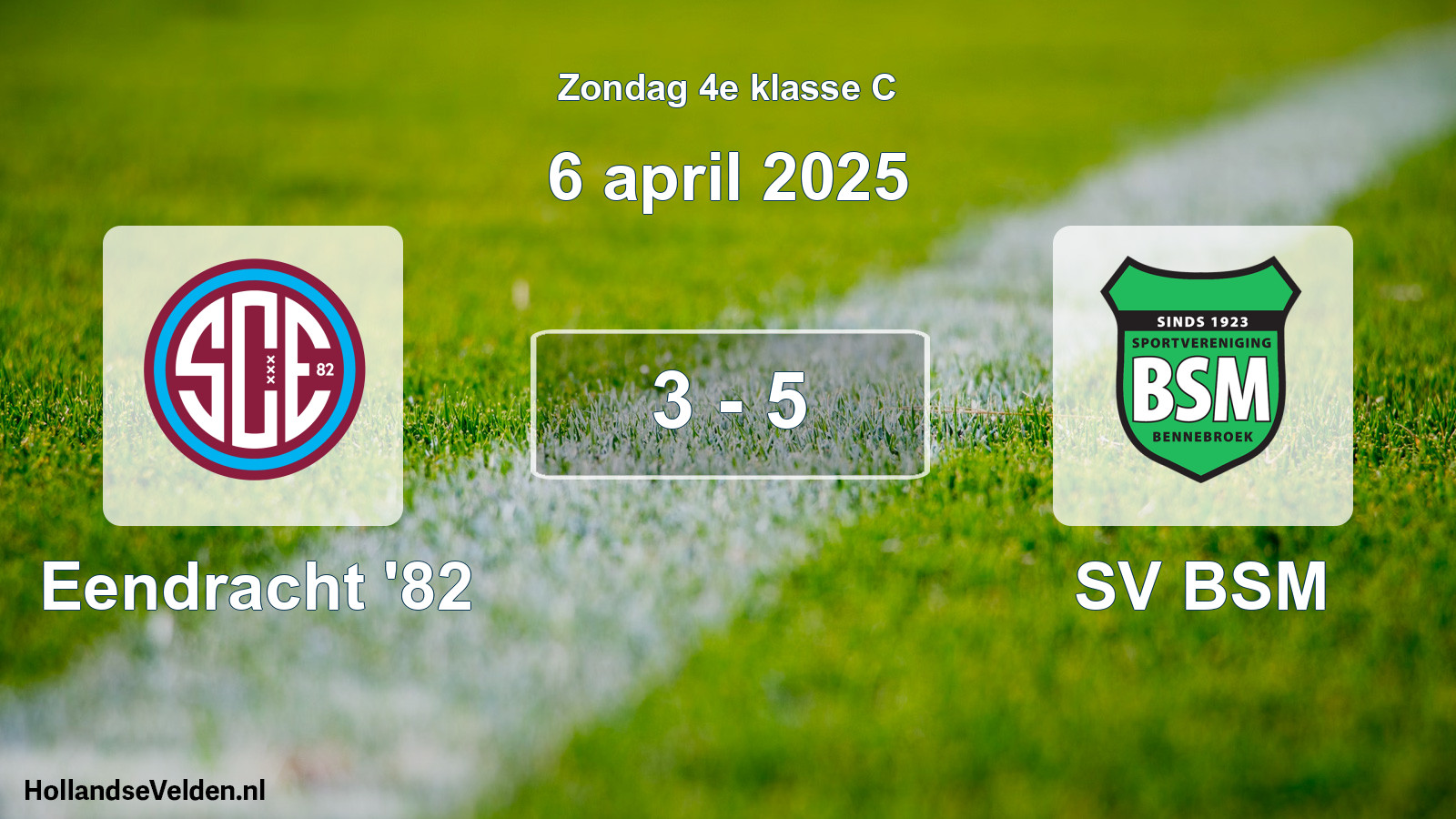 Total number of matches played: Eendracht '82 - SV BSM 3 - 5 (6 April 2025)
