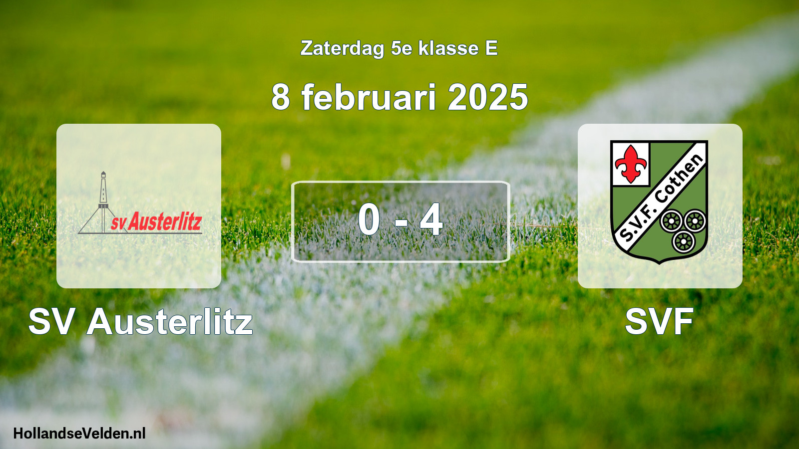 Total number of matches played: SV Austerlitz - SVF 0 - 4 (8 February 2025)