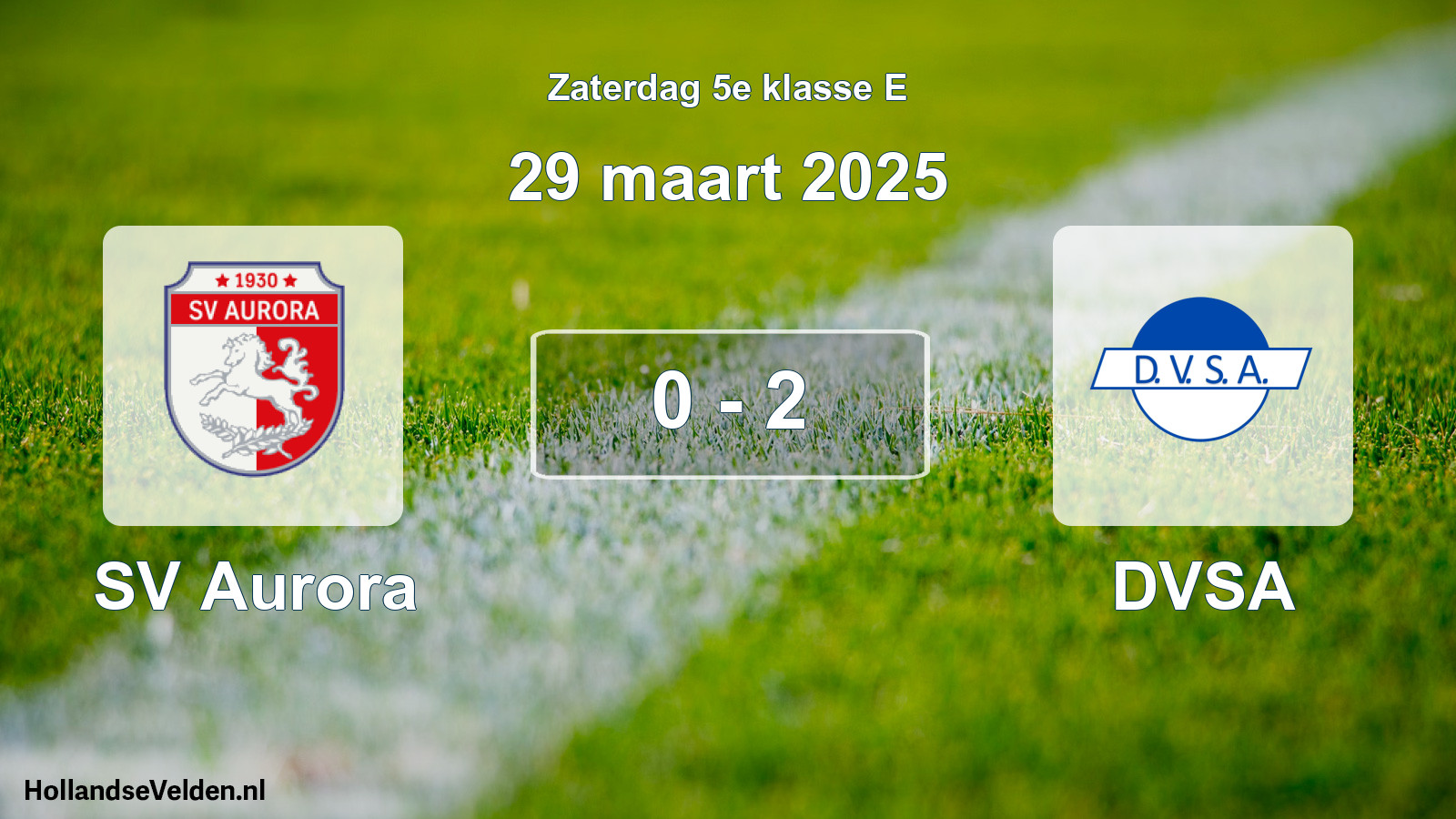 Total number of matches played: SV Aurora - DVSA 0 - 2 (29 March 2025)