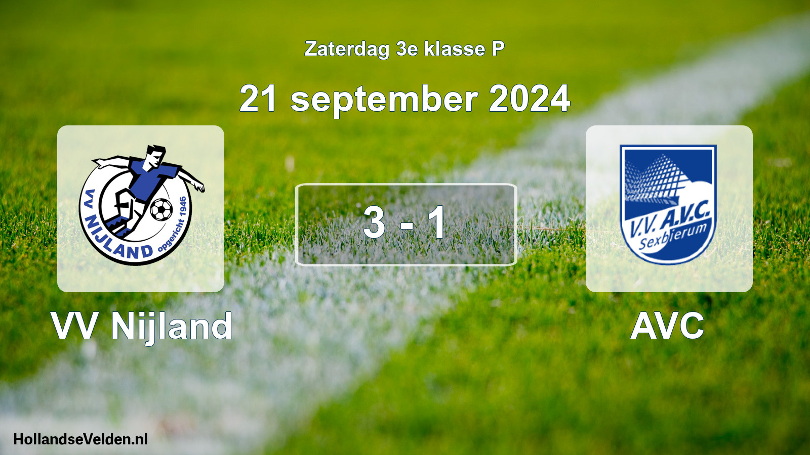 Total number of matches played: VV Nijland - AVC 3 - 1 (21 September 2024)