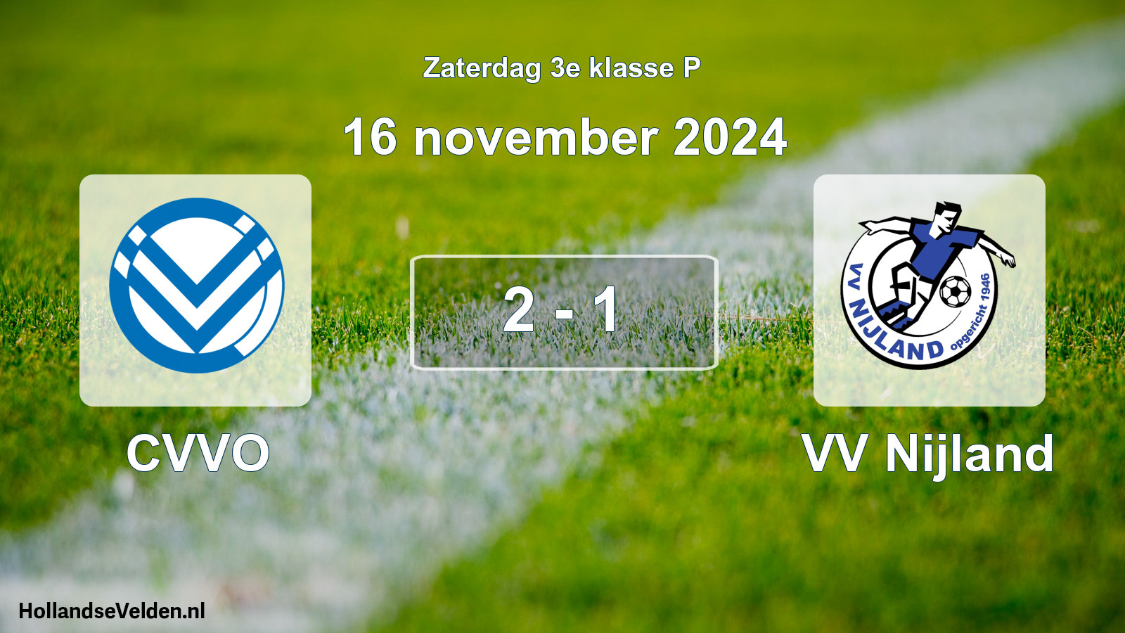 Total number of matches played: CVVO - VV Nijland 2 - 1 (16 November 2024)
