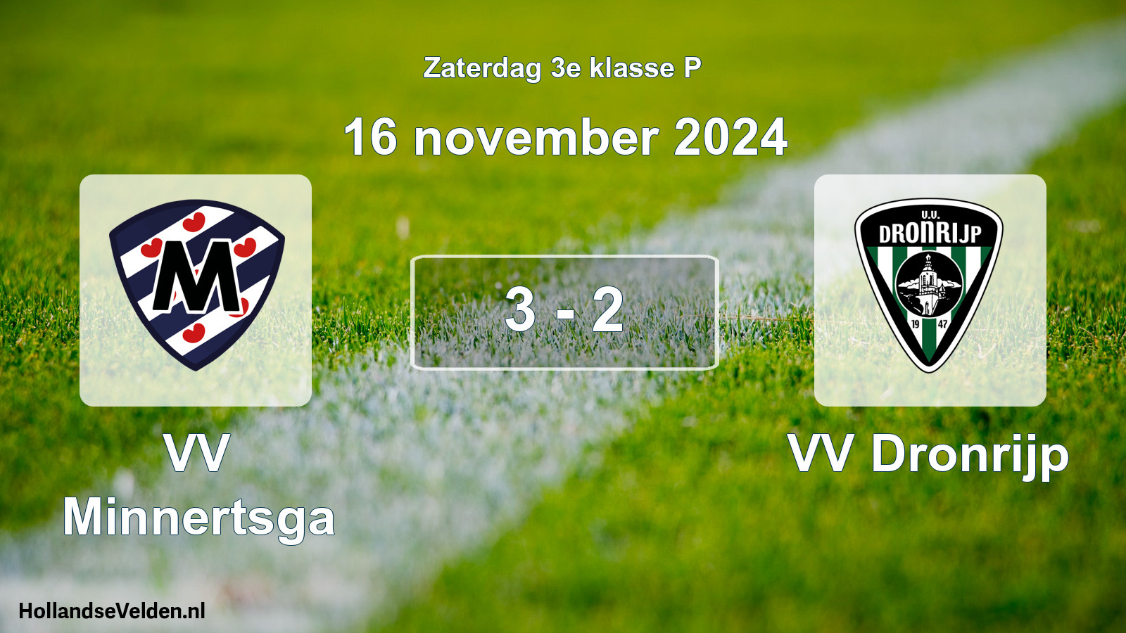Total number of matches played: VV Minnertsga - VV Dronrijp 3 - 2 (16 November 2024)