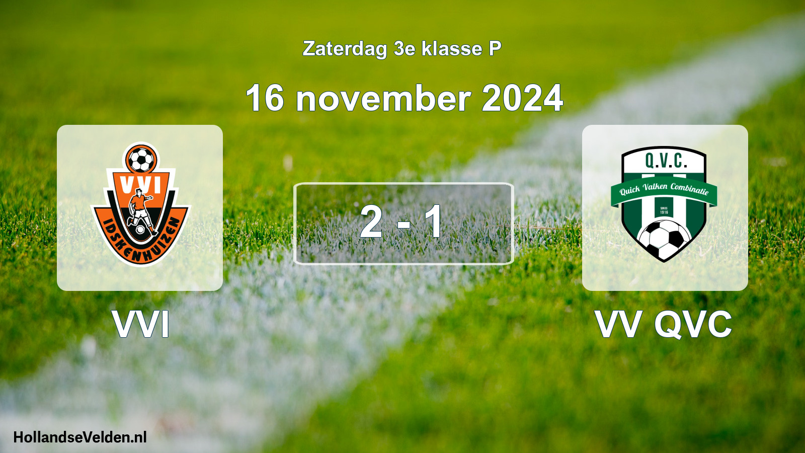 Total number of matches played: VVI - VV QVC 2 - 1 (16 November 2024)