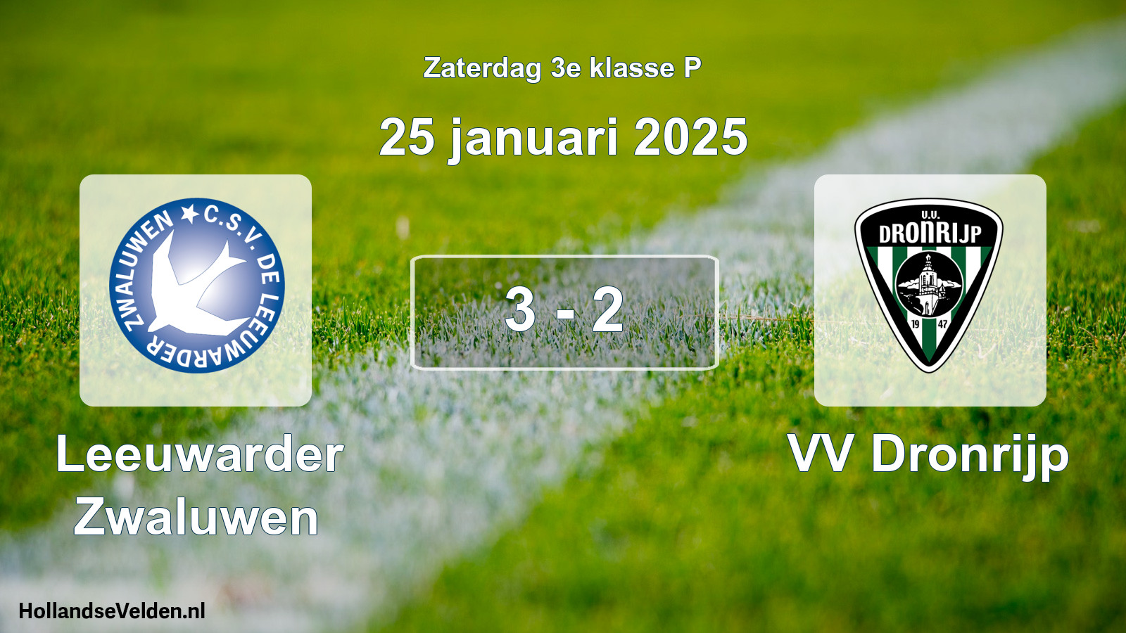 Total number of matches played: Leeuwarder Zwaluwen - VV Dronrijp 3 - 2 (25 January 2025)