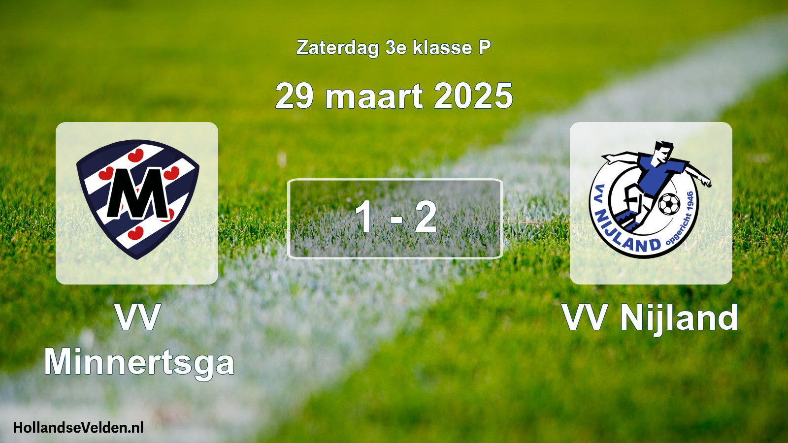 Total number of matches played: VV Minnertsga - VV Nijland 1 - 2 (29 March 2025)