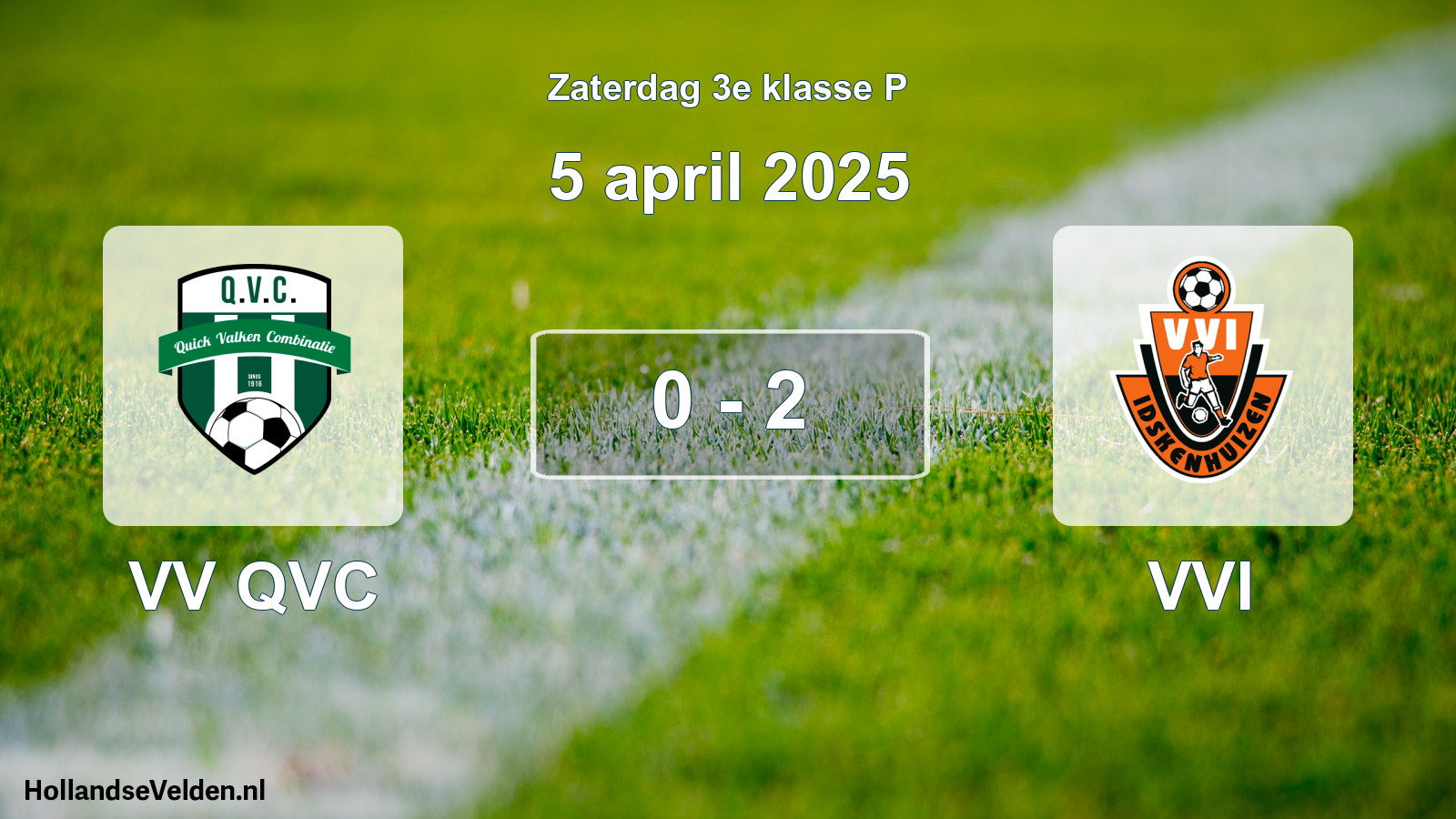 Total number of matches played: VV QVC - VVI 0 - 2 (5 April 2025)