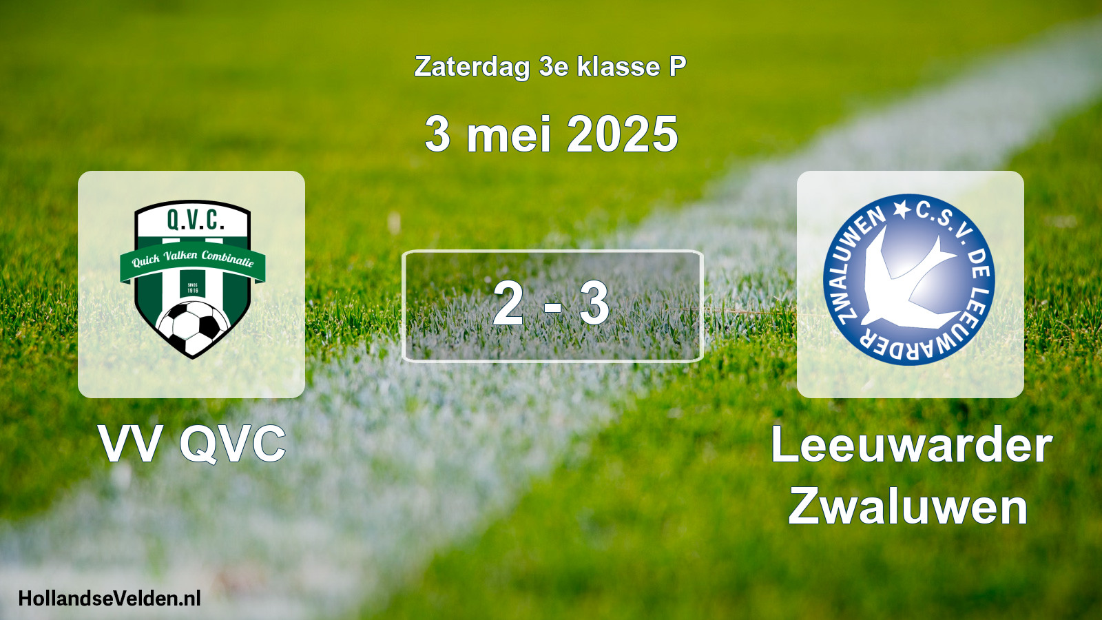 Total number of matches played: VV QVC - Leeuwarder Zwaluwen 2 - 3 (3 May 2025)
