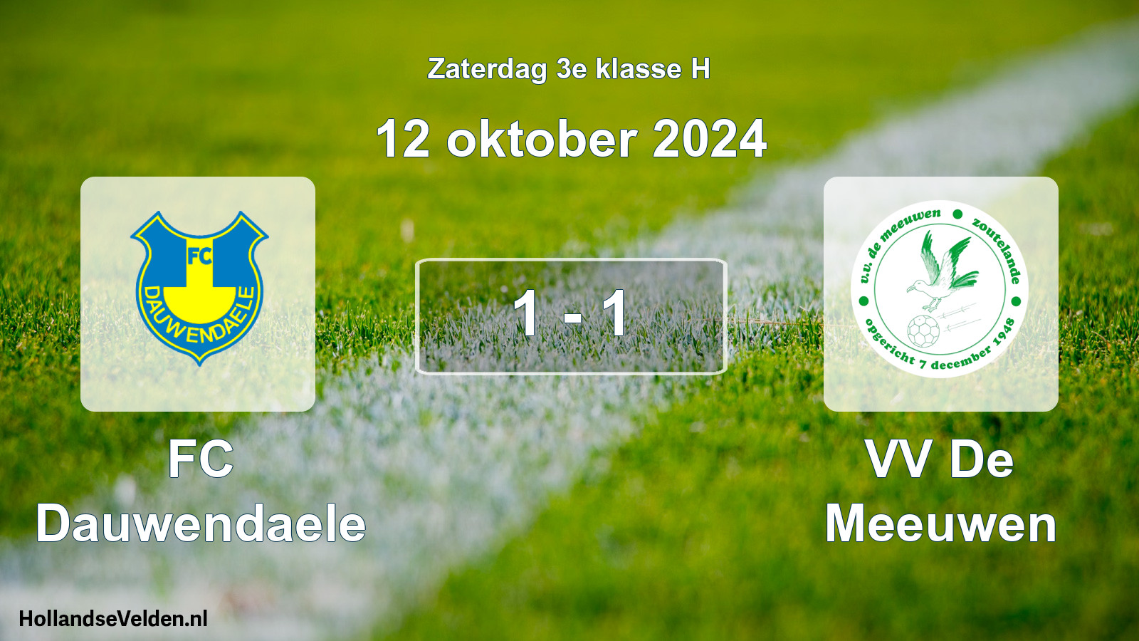 Total number of matches played: FC Dauwendaele - VV De Meeuwen 1 - 1 (12 October 2024)