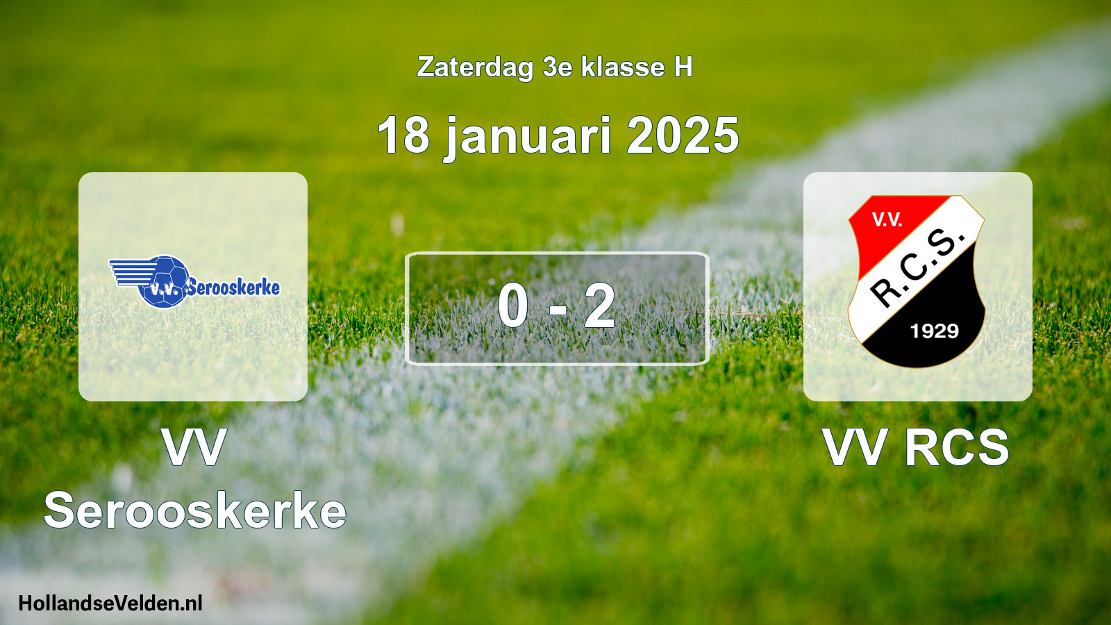 Total number of matches played: VV Serooskerke - VV RCS 0 - 2 (18 January 2025)
