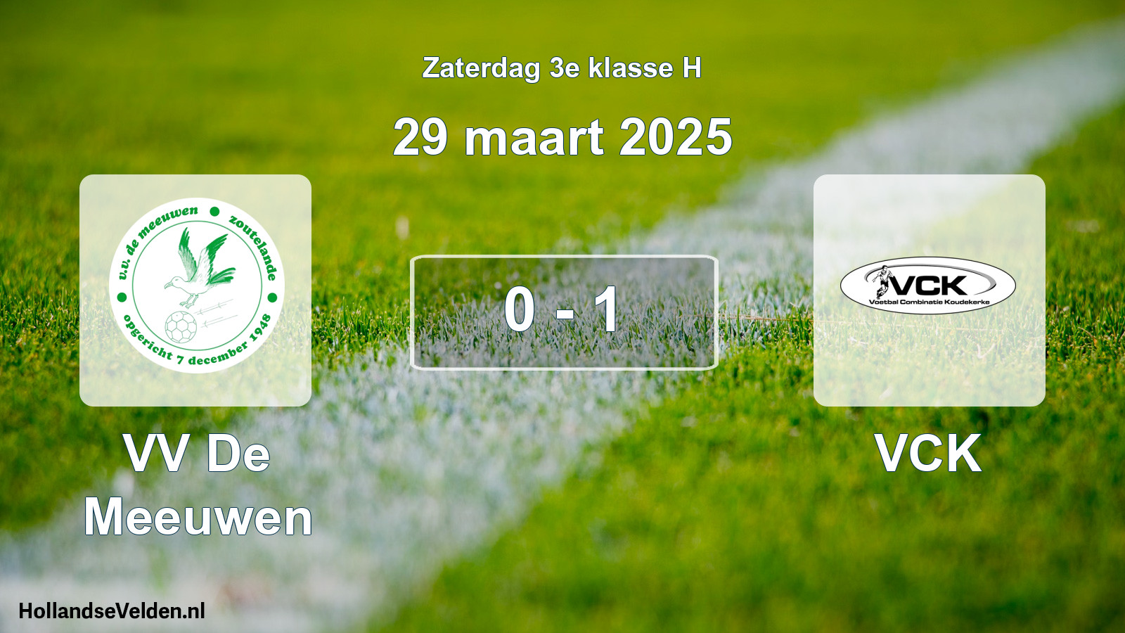 Total number of matches played: VV De Meeuwen - VCK 0 - 1 (29 March 2025)