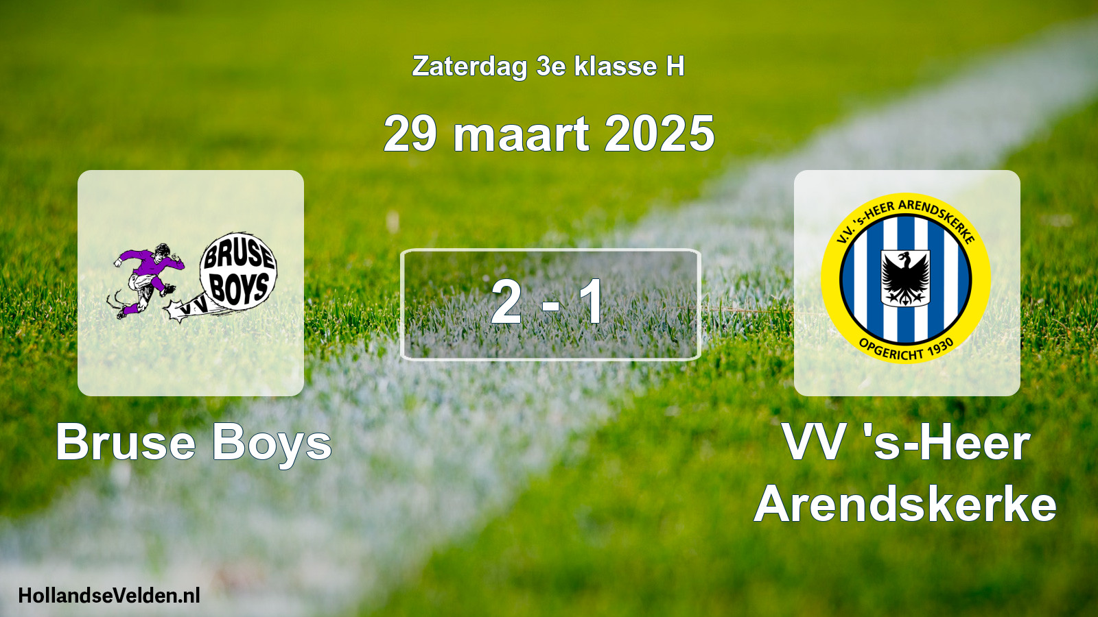 Total number of matches played: Bruse Boys - VV 's-Heer Arendskerke 2 - 1 (29 March 2025)