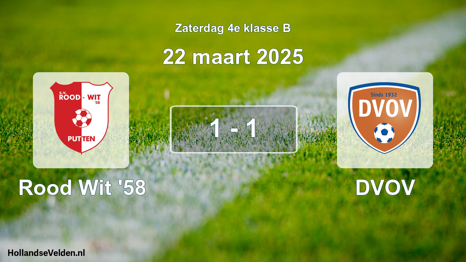 Total number of matches played: Rood Wit '58 - DVOV 1 - 1 (22 March 2025)