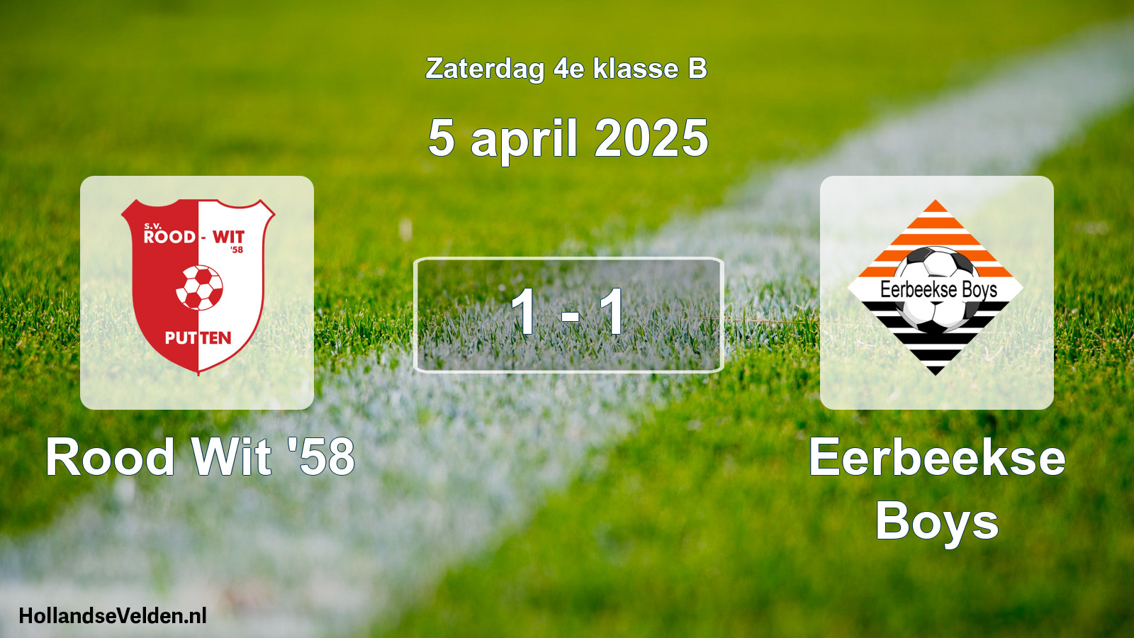 Total number of matches played: Rood Wit '58 - Eerbeekse Boys 1 - 1 (5 April 2025)