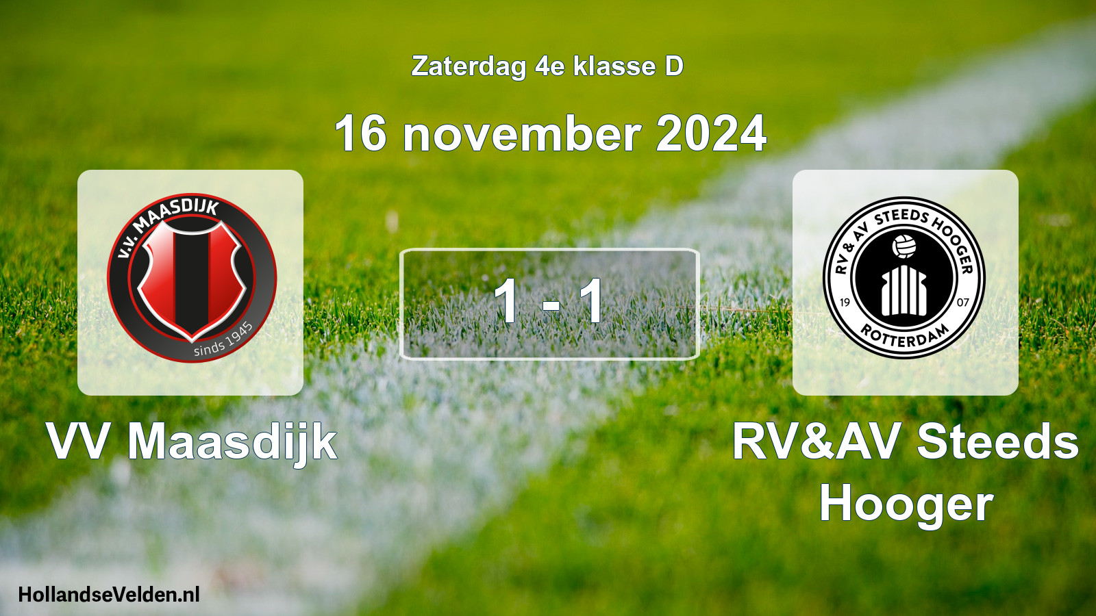 Total number of matches played: VV Maasdijk - RV&AV Steeds Hooger 1 - 1 (16 November 2024)