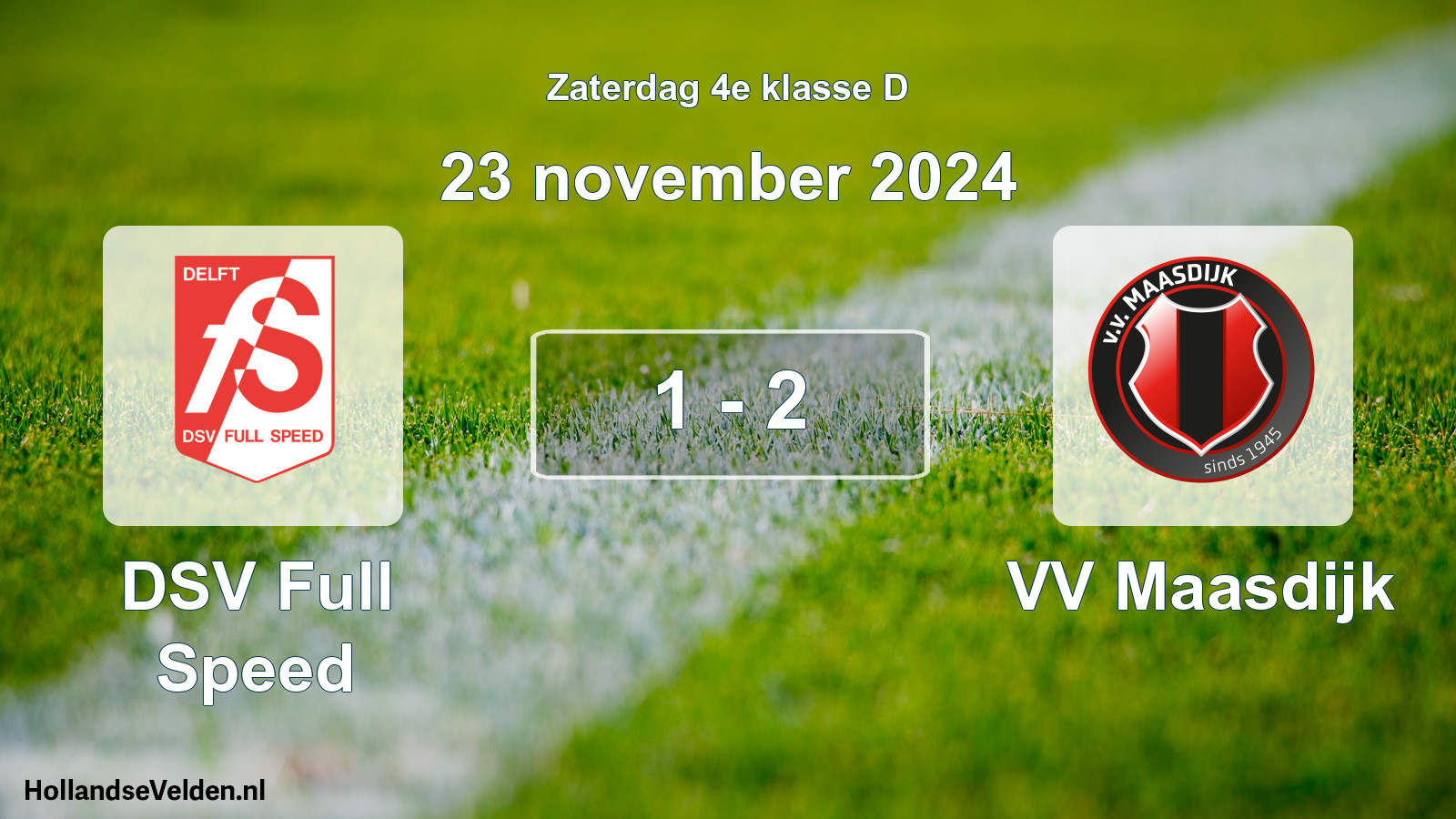 Total number of matches played: DSV Full Speed - VV Maasdijk 1 - 2 (23 November 2024)