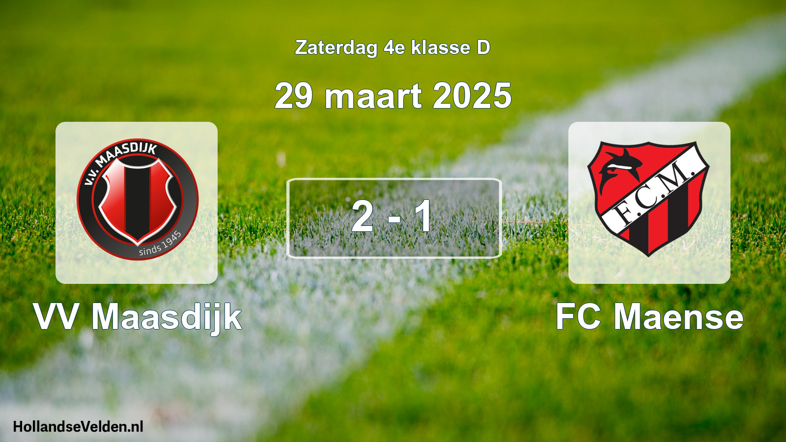Total number of matches played: VV Maasdijk - FC Maense 2 - 1 (29 March 2025)