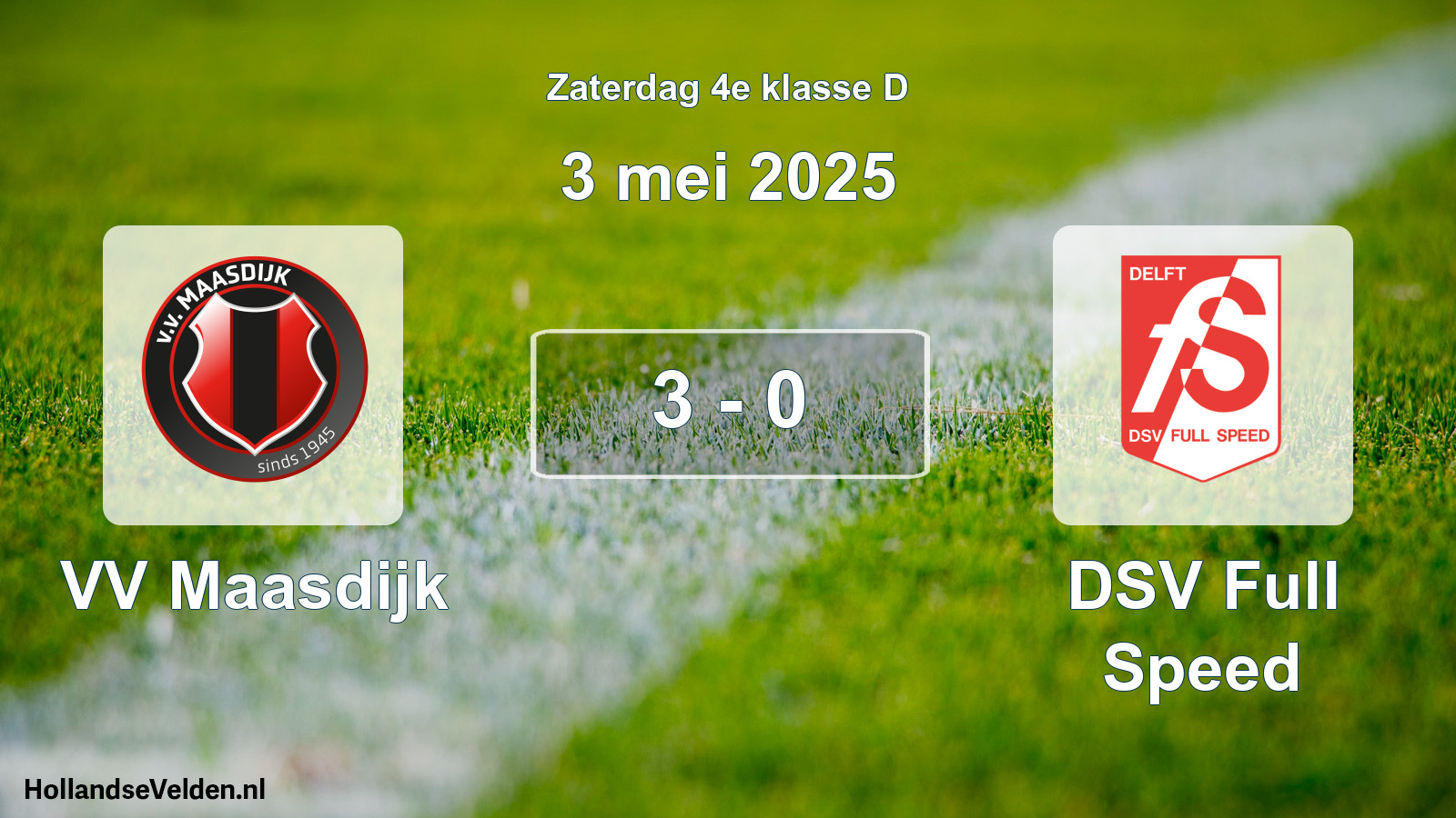 Total number of matches played: VV Maasdijk - DSV Full Speed 3 - 0 (3 May 2025)