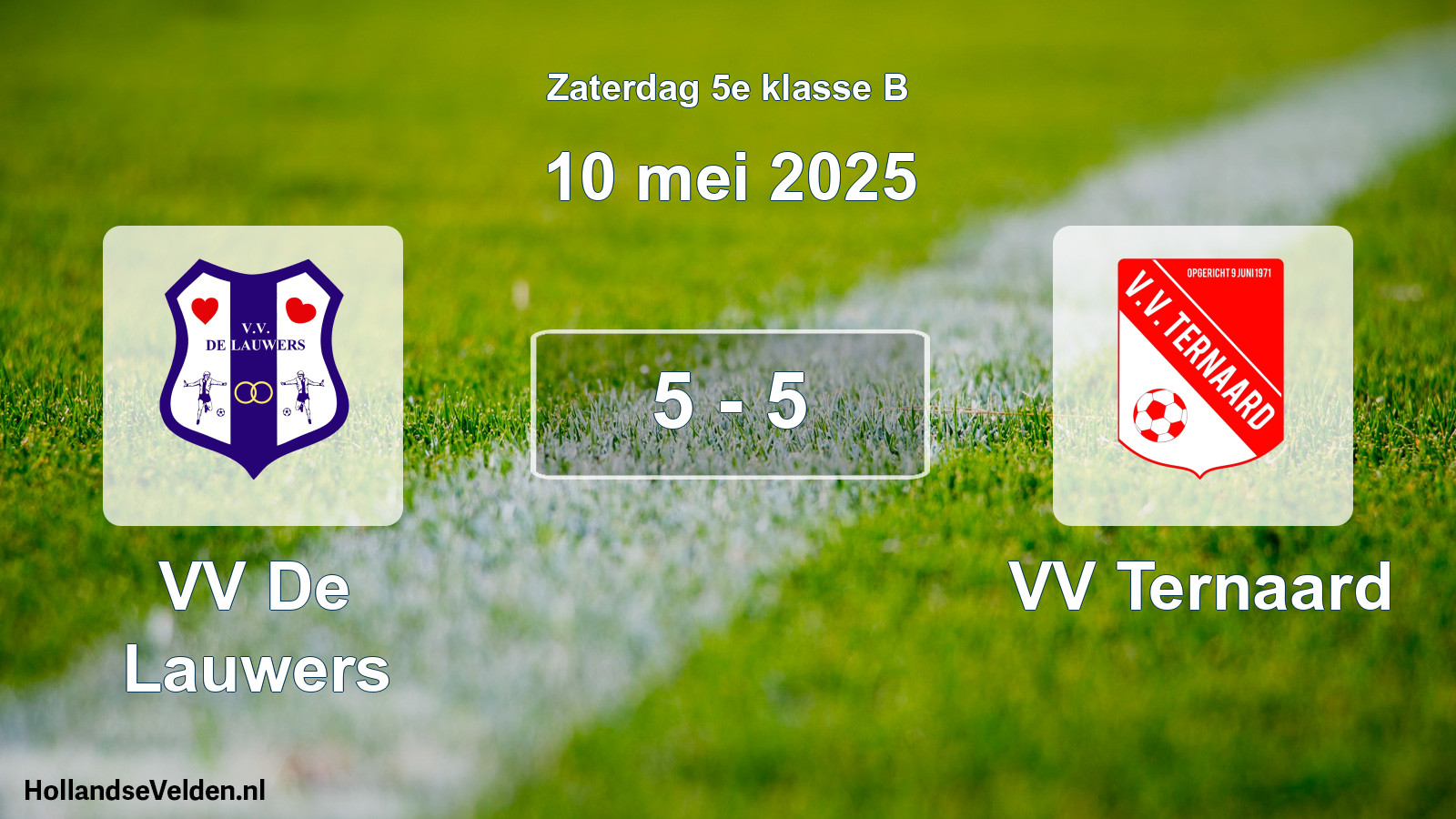 Total number of matches played: VV De Lauwers - VV Ternaard 5 - 5 (10 May 2025)