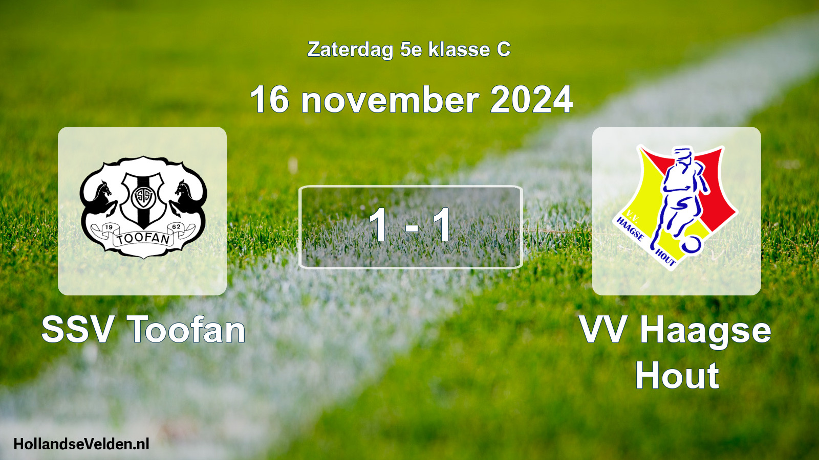 Total number of matches played: SSV Toofan - VV Haagse Hout 1 - 1 (16 November 2024)
