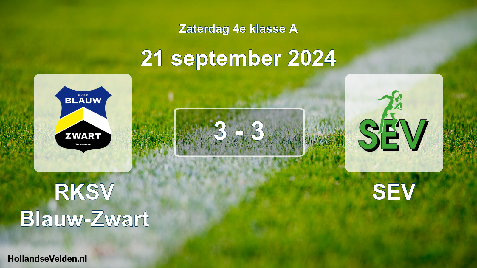 Total number of matches played: RKSV Blauw-Zwart - SEV 3 - 3 (21 September 2024)