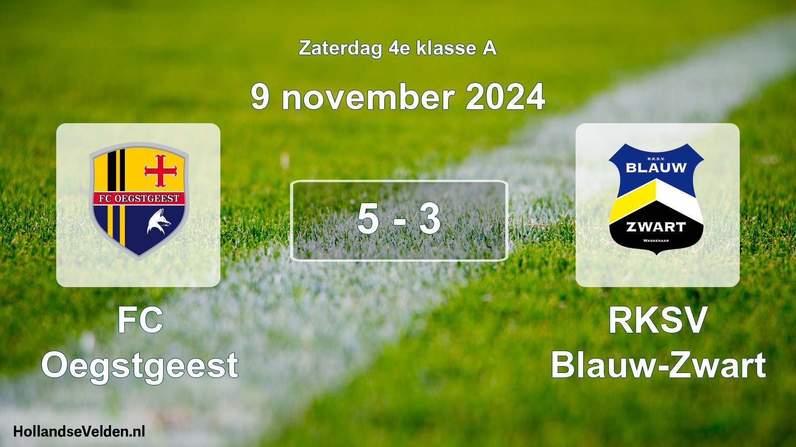 Total number of matches played: FC Oegstgeest - RKSV Blauw-Zwart 5 - 3 (9 November 2024)