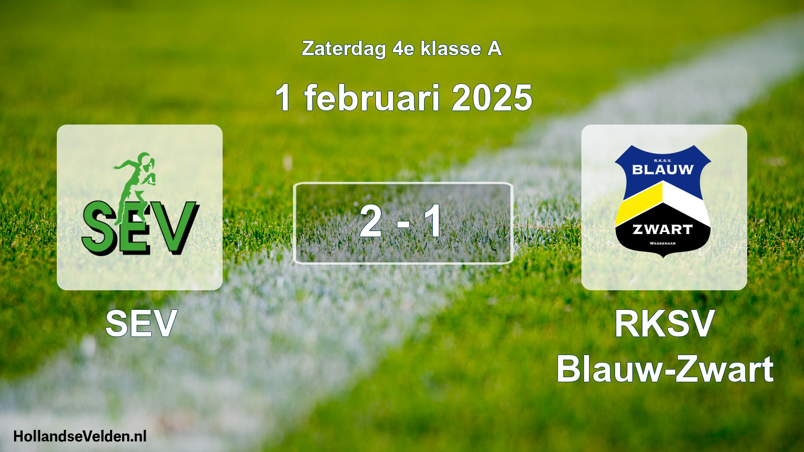 Total number of matches played: SEV - RKSV Blauw-Zwart 2 - 1 (1 February 2025)