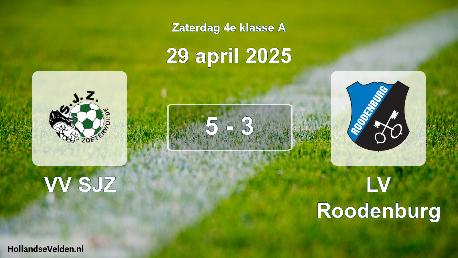 Total number of matches played: VV SJZ - LV Roodenburg 5 - 3 (29 April 2025)