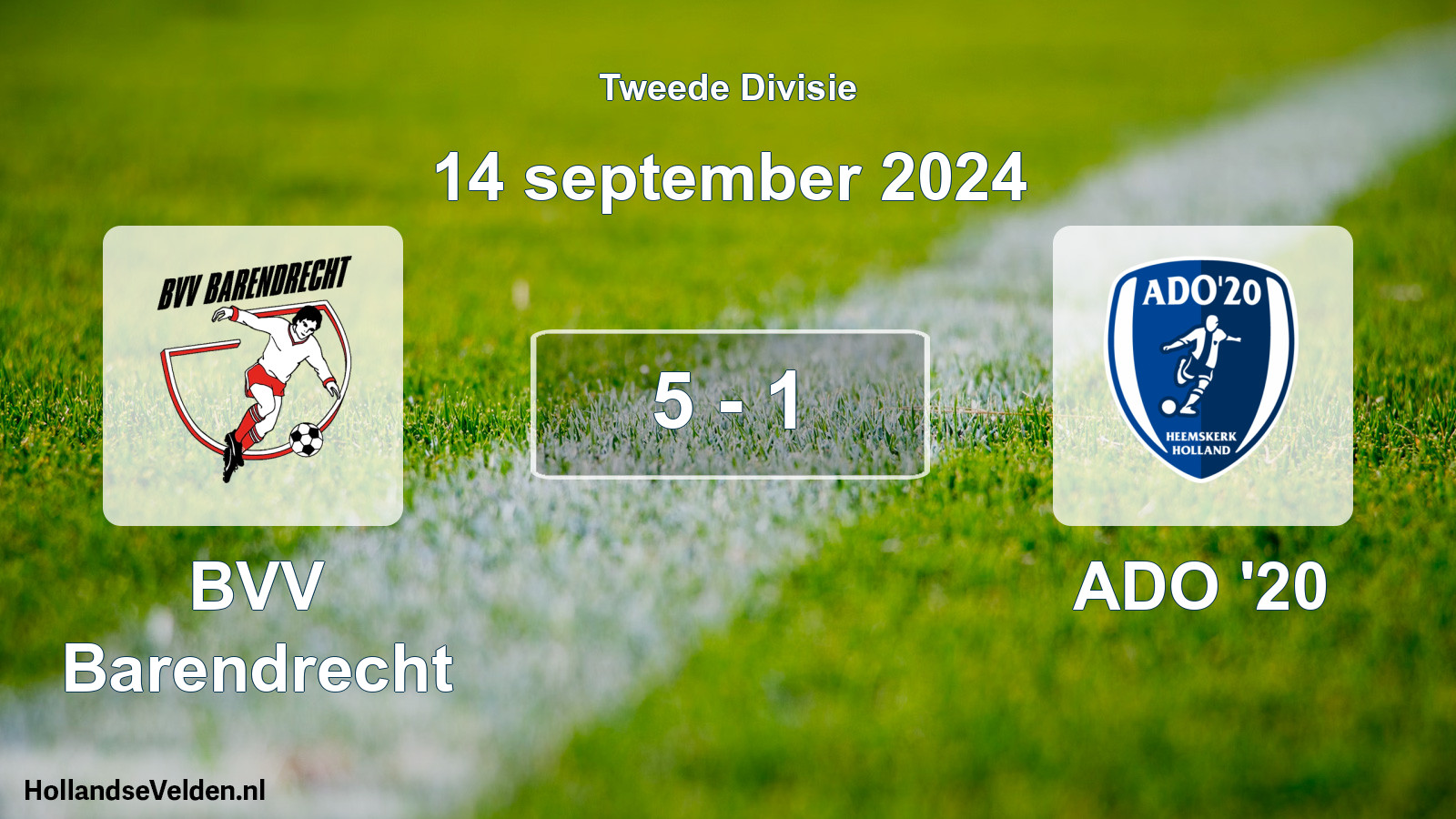 Total number of matches played: BVV Barendrecht - ADO '20 5 - 1 (14 September 2024)