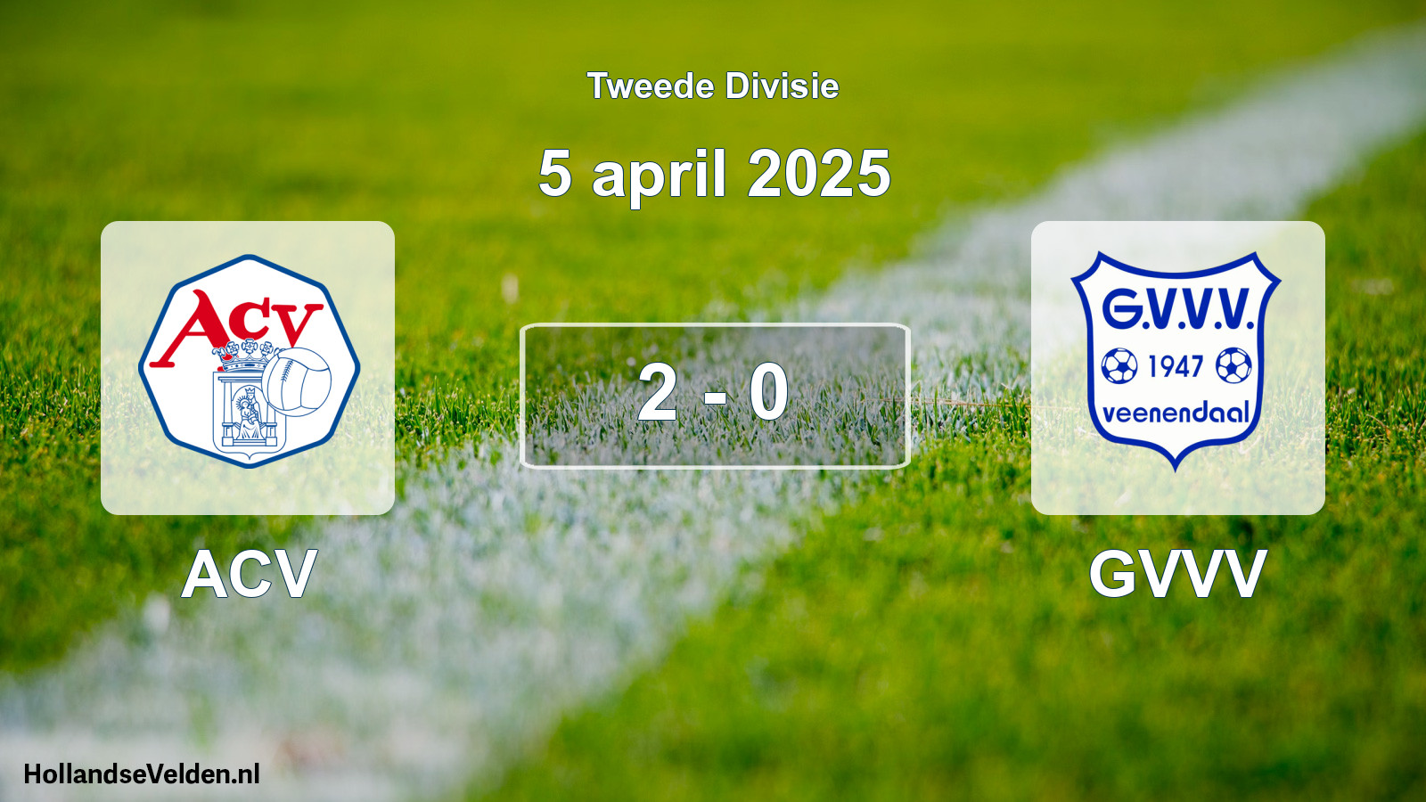 Total number of matches played: ACV - GVVV 2 - 0 (5 April 2025)